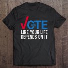 Tadostore Vote 2020 Like Your Life Depends On It Distressed Tee Shirt
