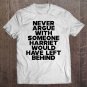 Tadostore Never Argue With Someone Harriet Would Have Left Behind Tee Shirt