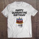 Tadostore Happy Quarantine 2020 Birthday Shirt,Quarantined Birthday Tee Shirt