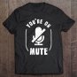 Tadostore You're On Mute - Muted Home Office & Home School Funny Tee Shirt