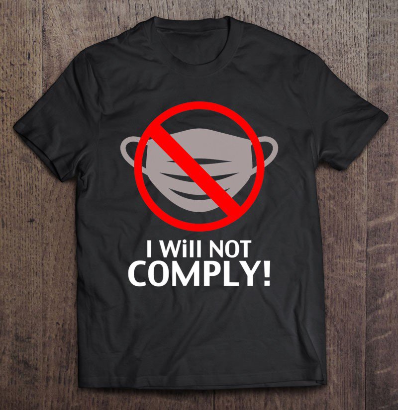 Tadostore I Will Not Comply Mask Tee Shirt