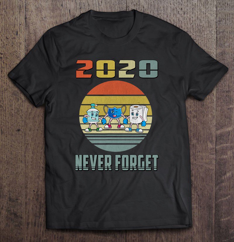 Tadostore Never Forget 2020 Retro Vintage Mask Toilet Paper Mens Funny Tee Shirt