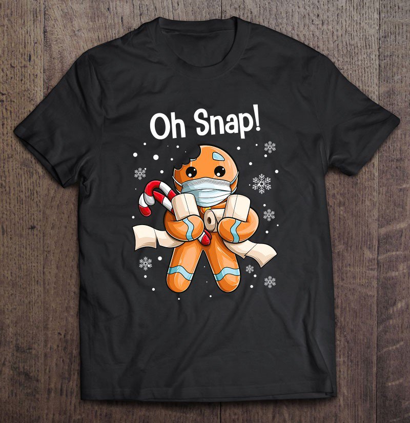 Tadostore Oh Snap Christmas Shirt Funny Gingerbread Man Gift Tee Shirt
