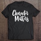 Tadostore Character Matters Barack Obama Quote Tee Shirt