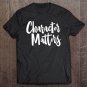 Tadostore Character Matters Barack Obama Quote Tee Shirt