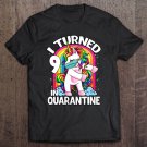 Tadostore I Turned 9 In Quarantine Flossing Unicorn 9Th Birthday Tee Shirt