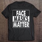 Tadostore Face Masks Matter Funny Tee Shirt