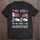 Tadostore My 12Th Birthday 2020 The One Where I Was Quarantined Tee Shirt