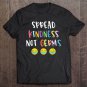 Tadostore Spread Kindness Not Germs, Choose Kindness And Be Kind Gift Tee Shirt