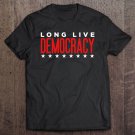 Tadostore Long Love Democracy - Protest Voter Suppression Vote Biden Tee Shirt
