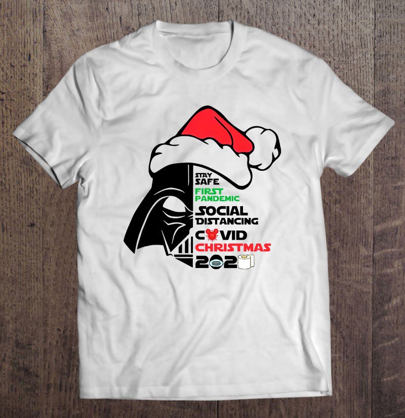 Tadostore Stay Safe First Pandemic Social Distancing Covid Christmas 2020 Darth Vader Tee Shirt