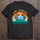 Tadostore Cute Beagle Dog Ew People Dog Wearing A Face Mask Tee Shirt