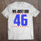 Tadostore Womens We Just Did 46 Shirt For Women Men We Just Did Tee Shirt