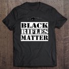 Tadostore Black Rifles Matter Ar 15 Shirt Tee Shirt