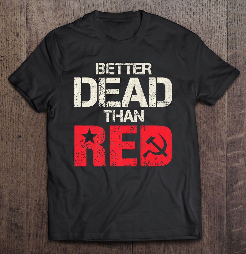 Tadostore Better Dead Than Red Pro Trump Patriot Premium Tee Shirt