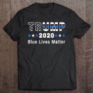 Tadostore Pro Trump 2020 Blue Lives Matter Trump Thin Blue Line Flag Tee Shirt