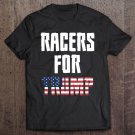 Tadostore Racers For Trump Motorcycle Biker Dirt Track Drag Racing Tee Shirt