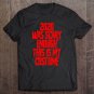 Tadostore 2020 Was Scary Enough This Is My Costume Funny Halloween Tee Shirt