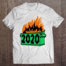 Tadostore 2020 Dumpster Fire Tee Shirt