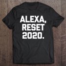 Tadostore Alexa, Reset 2020 Funny Saying Sarcastic Novelty Tee Shirt
