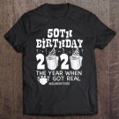 Tadostore 50Th Birthday Quarantined 2020 The Year When Funny Bday Tee Shirt