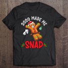 Tadostore 2020 Made Me Snap Christmas Holiday Gingerbread Man Saying Tee Shirt