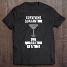 Tadostore Surviving Quarantine One Quarantini At A Time Funny Martini Tee Shirt