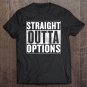 Tadostore Straight Outta Options Tee Shirt