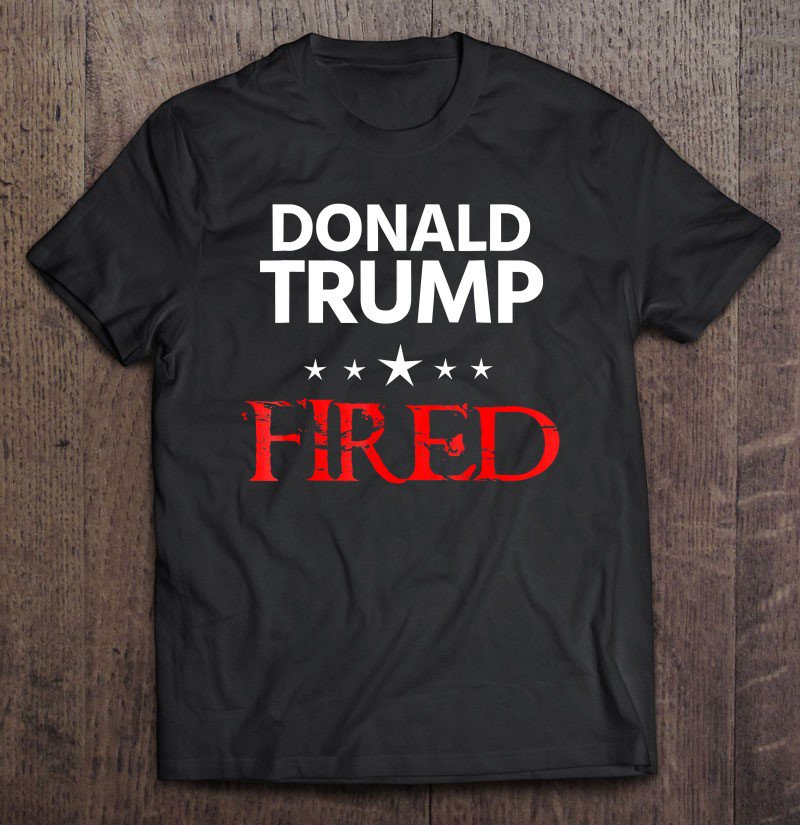 Tadostore You're Fired Tee Shirt