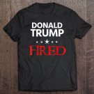 Tadostore You're Fired Tee Shirt