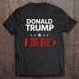 Tadostore You're Fired Tee Shirt