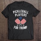 Tadostore Pickleball Players For Trump Pickleball Player Vote Trump Tee Shirt