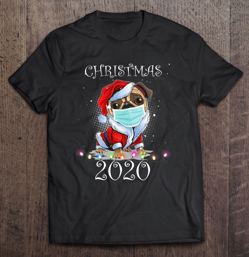 Tadostore Santa Pug With Face Mask Christmas 2020 Family Pajamas Xmas Tee Shirt