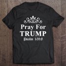 Tadostore Pray For Trump Psalm 1098 Tee Shirt