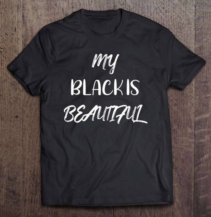 Tadostore My Black Is Beautiful African Black Gift Design Tank Top Tee Shirt