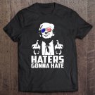 Tadostore Funny Haters Gonna Hate President Donald Trump Middle Finger Tee Shirt