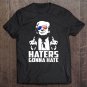 Tadostore Funny Haters Gonna Hate President Donald Trump Middle Finger Tee Shirt