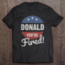 Tadostore Donald You're Fired Funny Trump Lost Biden Won 2020 Victory Tee Shirt