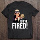 Tadostore Biden Won - Anti-Trump - You're Fired Trump Lost 2020 Gift Ver2 Tee Shirt