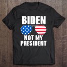 Tadostore Biden Is Not My President Funny Anti Joe Biden Political Tee Shirt