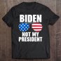 Tadostore Biden Is Not My President Funny Anti Joe Biden Political Tee Shirt