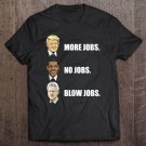 Tadostore Donald Trump More Jobs Obama No Jobs Bill Clinton Blow Jobs Tank Top Tee Shirt