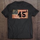 Tadostore 45 Squared Trump 2020 Second Term Vintage Betsy Ross Us Flag Tee Shirt