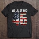 Tadostore We Just Did 46 Shirts For Women Men We Just Did Tee Shirt