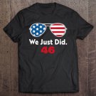 Tadostore We Just Did 46 Shirt We Just Did 46 Aviator Sunglasses Tee Shirt