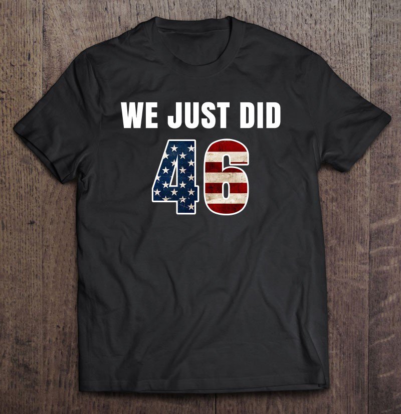 Tadostore We Just Did 46 Pullover Ver2 Tee Shirt