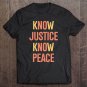 Tadostore Know Justice Know Peace No Justice No Peace Retro Vintage Tee Shirt
