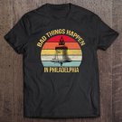 Tadostore Bad Things Happen In Philadelphia Ver3 Tee Shirt