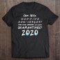 Tadostore Our 30Th Wedding Anniversary The One Where Quarantined 2020 Ver2 Tee Shirt