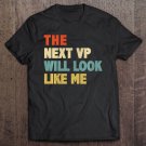 Tadostore The Next Vp Will Look Like Me Distressed Retro Vintage Tee Shirt